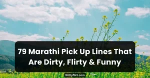 Marathi Pick Up Lines That are Dirty, Flirty and Funny for Crush