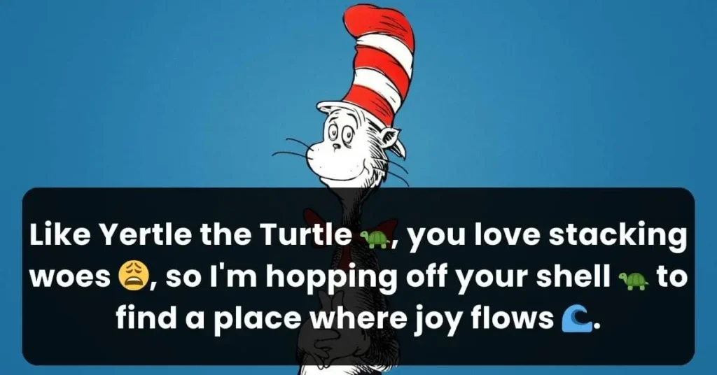 Yertle the Turtle themed Dr Seuss break up line